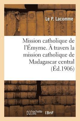 bokomslag Mission Catholique de l'Emyrne. A Travers La Mission Catholique de Madagascar Central