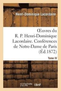 bokomslag Oeuvres Du R. P. Henri-Dominique Lacordaire. T. IV