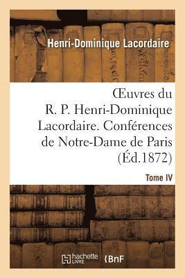 Oeuvres Du R. P. Henri-Dominique Lacordaire. T. IV 1