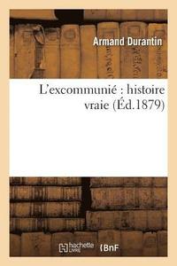 bokomslag L'Excommuni Histoire Vraie