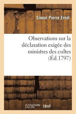 Observations Sur La Dclaration Exige Des Ministres Des Cultes, En Vertu de la Loi 1