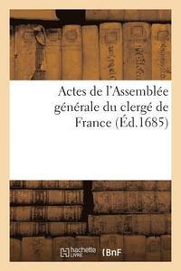 bokomslag Actes de l'Assemblee Generale Du Clerge de France de M. CD. LXXXII