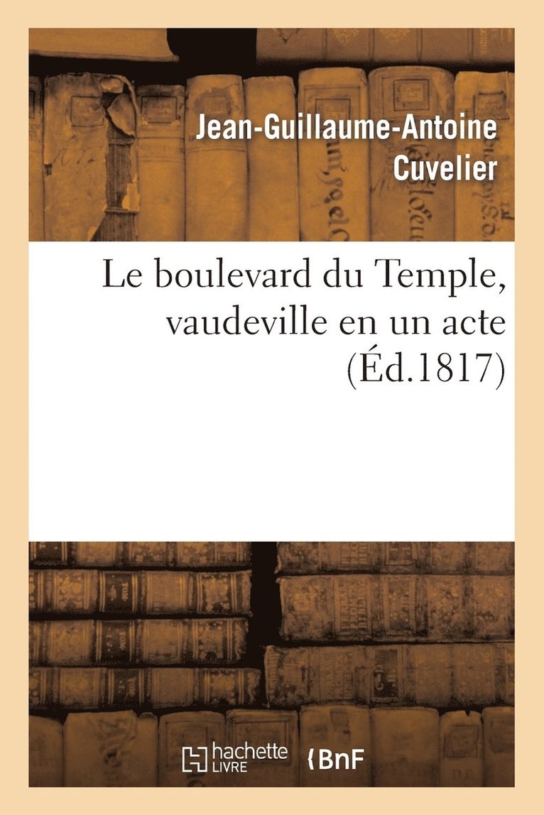 Le boulevard du Temple, vaudeville en un acte 1