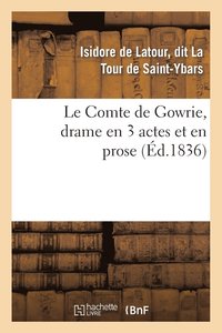 bokomslag Comte de Gowrie, drame en 3 actes et en prose