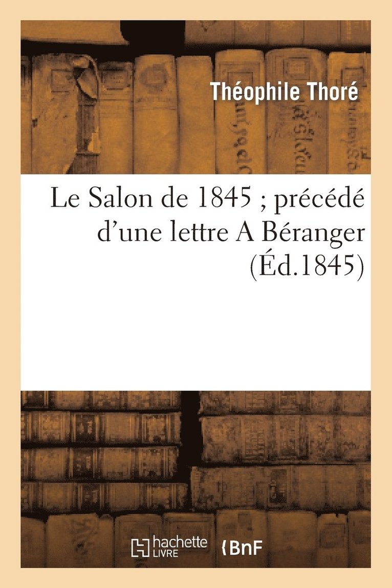 Le Salon de 1845 Prcd d'Une Lettre a Branger 1