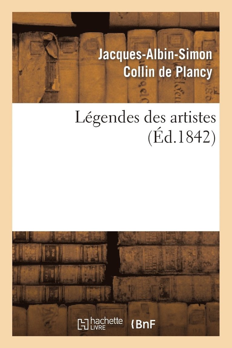 Jacques-Albin-Simon Collin de Plancy, Collin de Plancy-J-A-S, COLLIN DE PLANCY-J-A-S - Légendes Des Artistes, Häftad