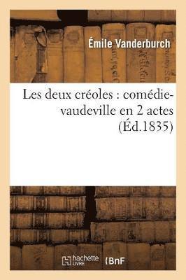 bokomslag Les Deux Croles: Comdie-Vaudeville En 2 Actes