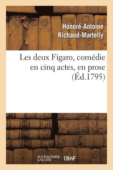 bokomslag Les Deux Figaro, Comdie En Cinq Actes, En Prose