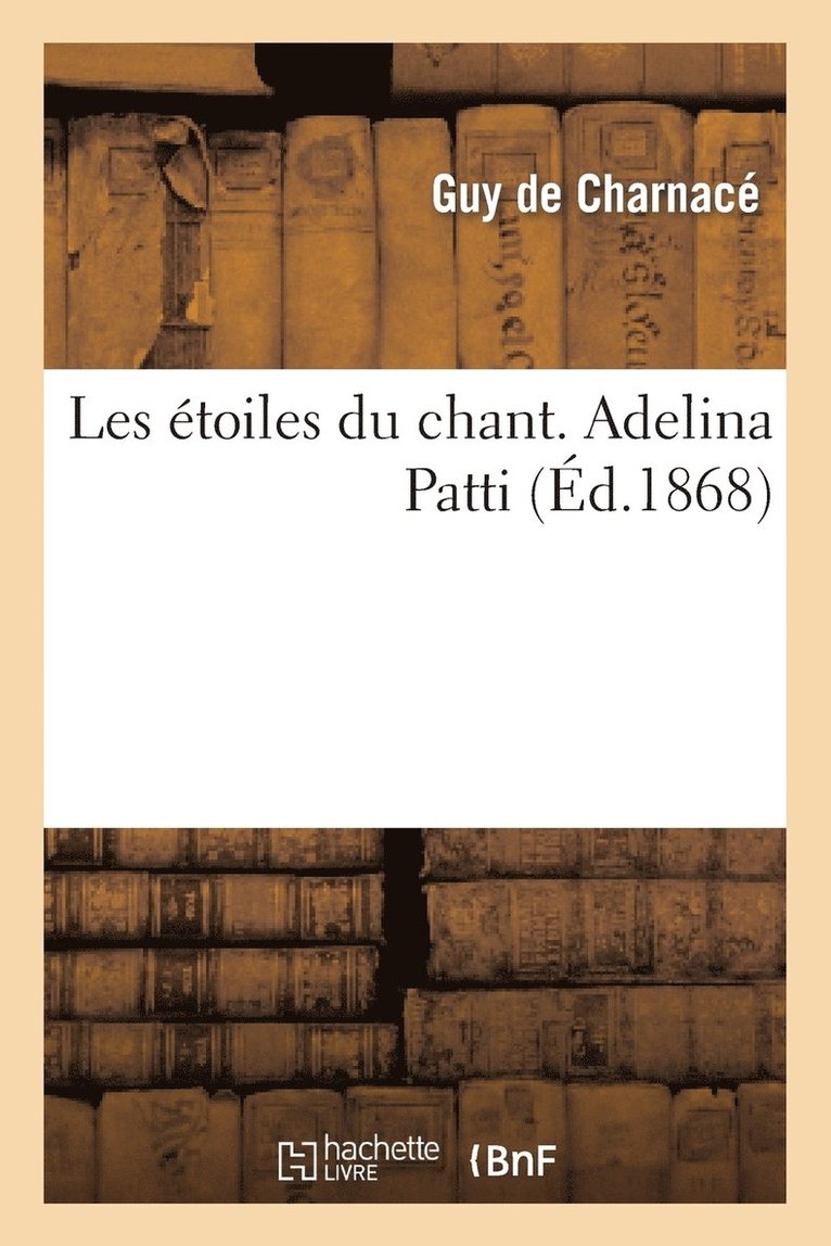 Les Etoiles Du Chant. Adelina Patti 1