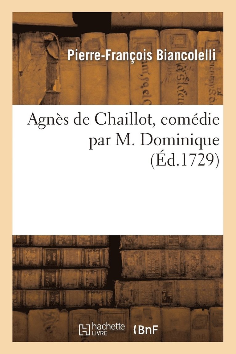 Agns de Chaillot, Comdie Par M. Dominique 1