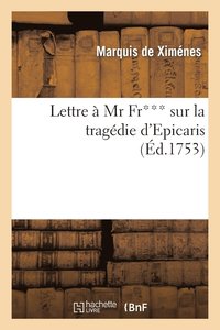 bokomslag Lettre A MR Fr*** Sur La Tragedie d'Epicaris