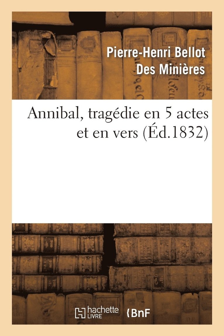 Annibal, Tragdie En 5 Actes Et En Vers 1