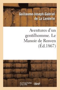 bokomslag Aventures d'Un Gentilhomme. Le Manoir de Rosven