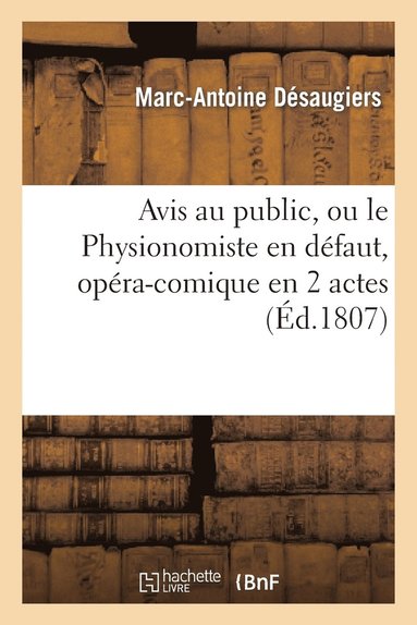 bokomslag Avis Au Public, Ou Le Physionomiste En Défaut, Opéra-Comique En 2 Actes