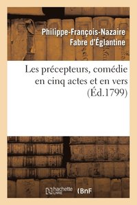 bokomslag Les Précepteurs, Comédie En Cinq Actes Et En Vers