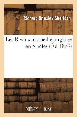 Les Rivaux, Comdie Anglaise En 5 Actes 1