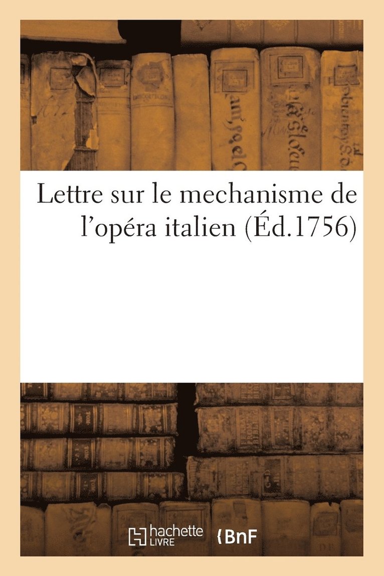 Lettre Sur Le Mechanisme de l'Opera Italien 1