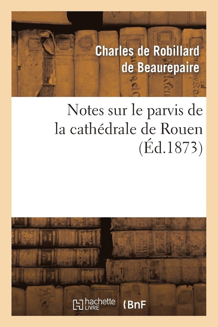 Notes Sur Le Parvis de la Cathdrale de Rouen 1