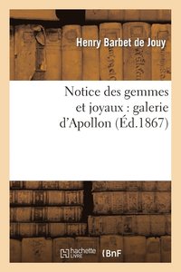 bokomslag Notice Des Gemmes Et Joyaux: Galerie d'Apollon