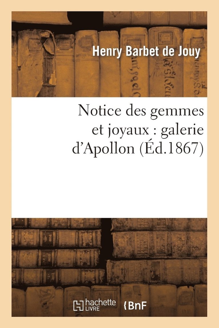 Notice Des Gemmes Et Joyaux: Galerie d'Apollon 1