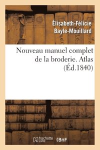 bokomslag Nouveau Manuel Complet de la Broderie. Atlas Vol.2