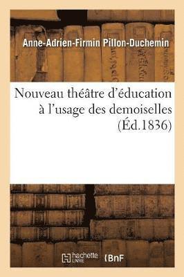 bokomslag Nouveau Théâtre d'Éducation À l'Usage Des Demoiselles