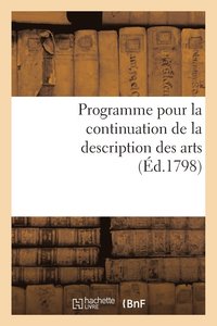 bokomslag Programme Pour La Continuation de la Description Des Arts. Séance Publique Des 15 Vendémiaire an VII