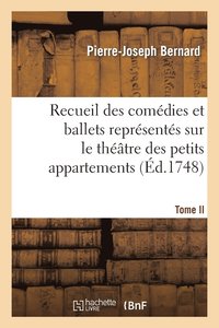 bokomslag Recueil Des Comdies Et Ballets Reprsents Sur Le Thtre Des Petits Appartemens. T. II.