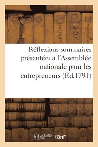 bokomslag Réflexions Sommaires Présentées À l'Assemblée Nationale Pour Les Entrepreneurs Et Acteurs