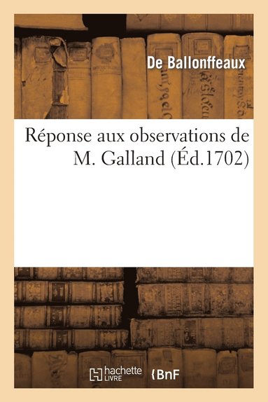 bokomslag Rponse Aux Observations de M. Galland, Sur Les Explications de Quelques Mdailles de Tetricus