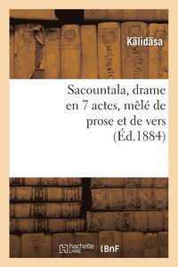 bokomslag Sacountala, Drame En 7 Actes, Mele de Prose Et de Vers