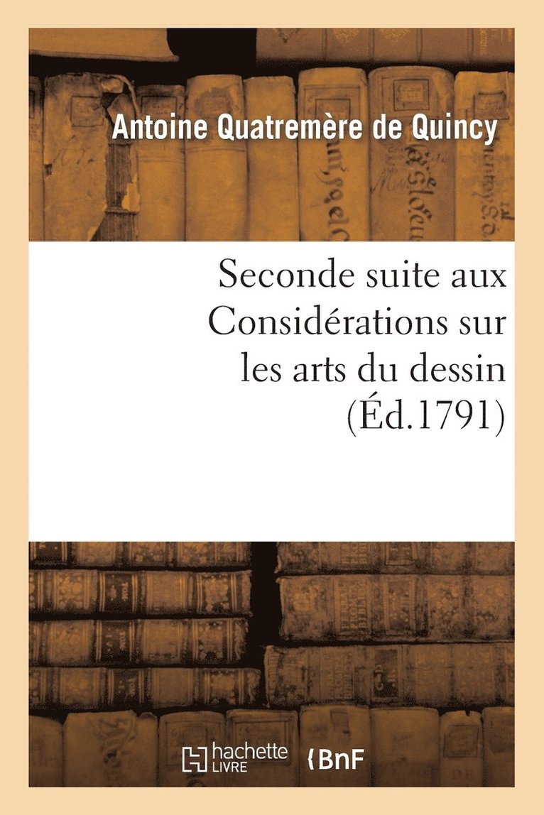 Seconde Suite Aux Considrations Sur Les Arts Du Dessin, Ou Projet de Rglement 1