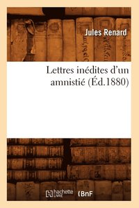 bokomslag Lettres Inedites d'Un Amnistie (Ed.1880)