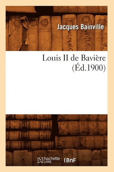 bokomslag Louis II de Bavire (d.1900)