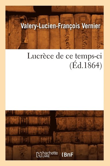 bokomslag Lucrece de Ce Temps-CI (Ed.1864)