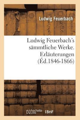bokomslag Ludwig Feuerbach's Smmtliche Werke. Erluterungen (d.1846-1866)