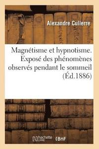 bokomslag Magntisme Et Hypnotisme. Expos Des Phnomnes Observs Pendant Le Sommeil (d.1886)
