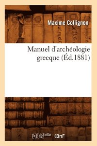 bokomslag Manuel d'Archologie Grecque (d.1881)