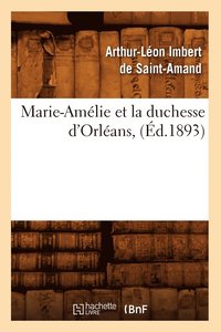 bokomslag Marie-Amlie Et La Duchesse d'Orlans, (d.1893)