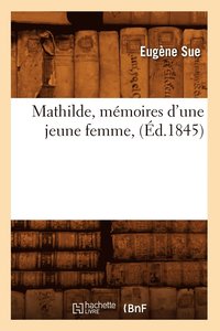 bokomslag Mathilde, Mmoires d'Une Jeune Femme, (d.1845)