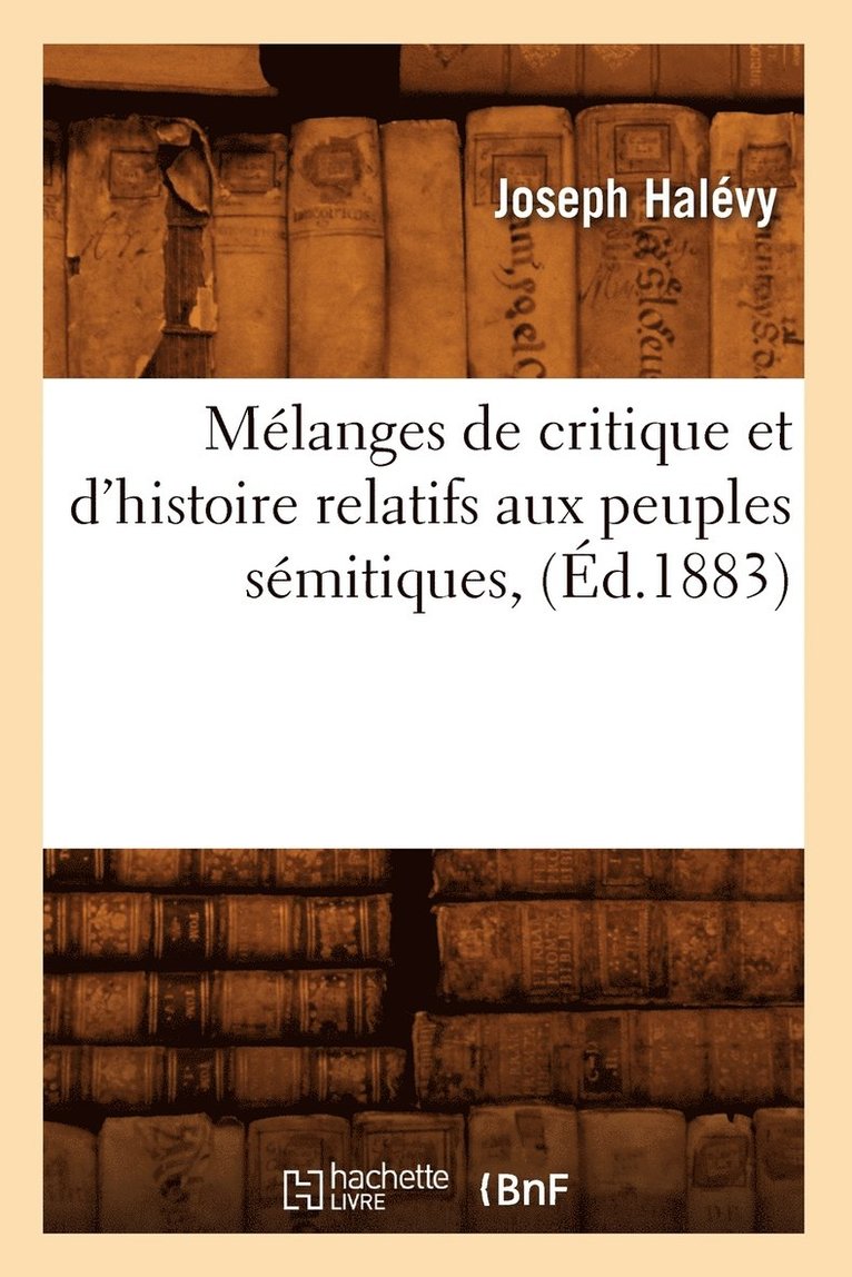 Mlanges de Critique Et d'Histoire Relatifs Aux Peuples Smitiques, (d.1883) 1