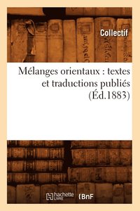 bokomslag Melanges Orientaux: Textes Et Traductions Publies (Ed.1883)