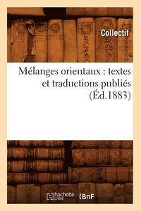 bokomslag Mélanges Orientaux: Textes Et Traductions Publiés (Éd.1883)