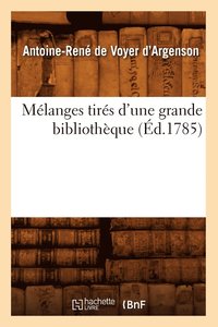 bokomslag Melanges Tires d'Une Grande Bibliotheque (Ed.1785)