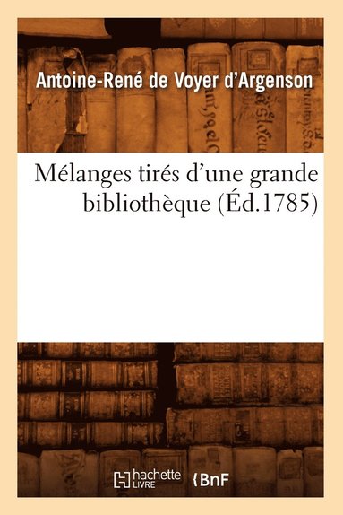 bokomslag Melanges Tires d'Une Grande Bibliotheque (Ed.1785)