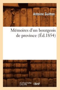 bokomslag Mmoires d'Un Bourgeois de Province (d.1854)