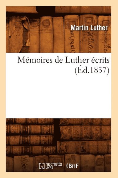 bokomslag Mmoires de Luther crits (d.1837)