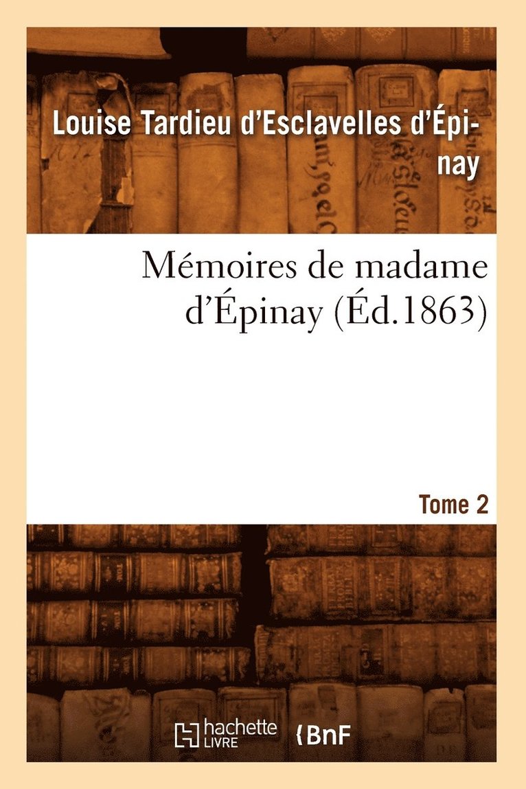 Saad, D EPINAY L - Mémoires de Madame d'Épinay. Tome 2 (Éd.1863), Häftad