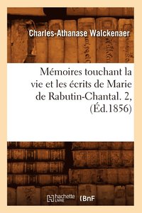 bokomslag Mmoires Touchant La Vie Et Les crits de Marie de Rabutin-Chantal. 2, (d.1856)
