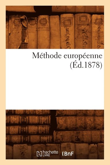 bokomslag Méthode Européenne (Éd.1878)